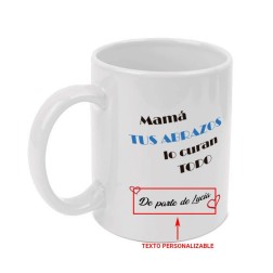 Taza personalizable "Mamá tus abrazos lo curan todo"